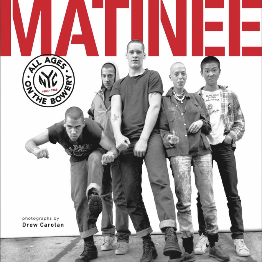 Book Drew Carolan | Matinee: All Ages On The Bowery 1983-1985 Assorted