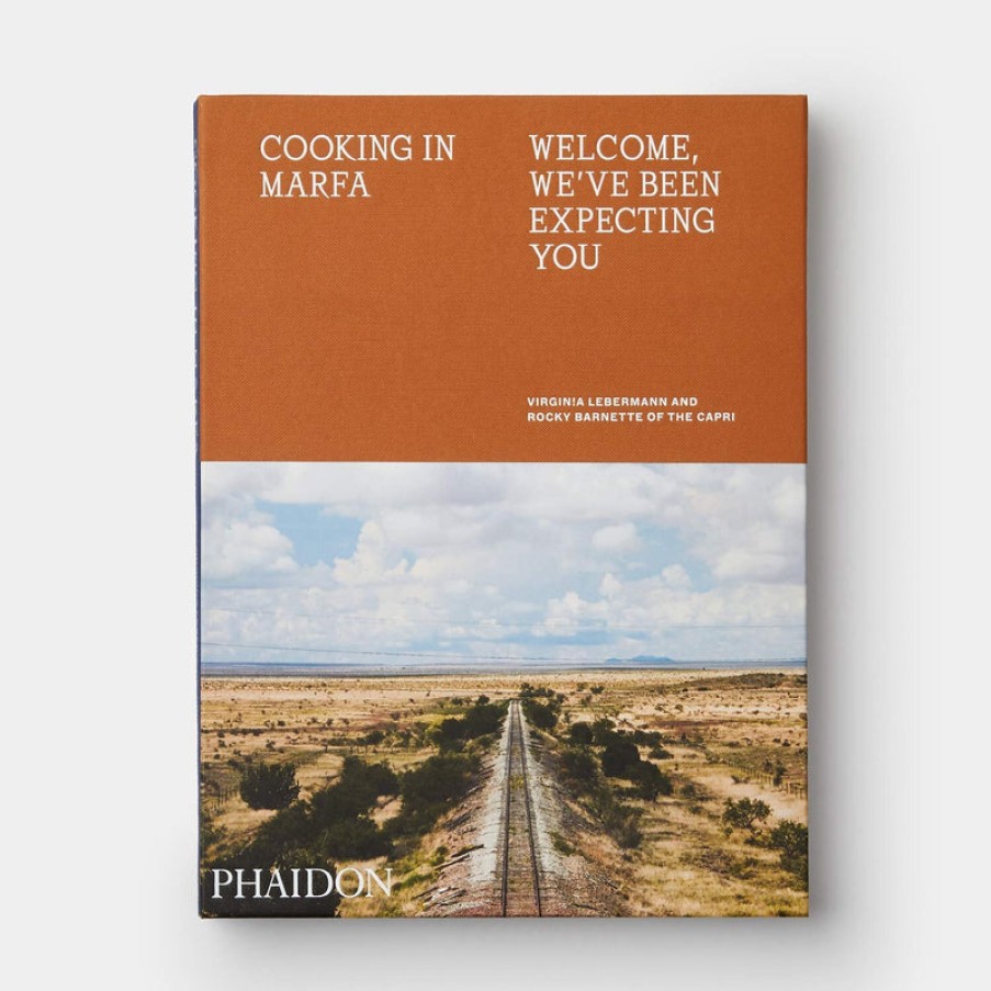 Book Phaidon | Cooking In Marfa Virginia Lebermann And Rocky Barnette Assorted