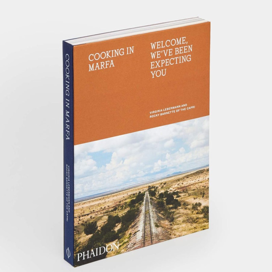 Book Phaidon | Cooking In Marfa Virginia Lebermann And Rocky Barnette Assorted