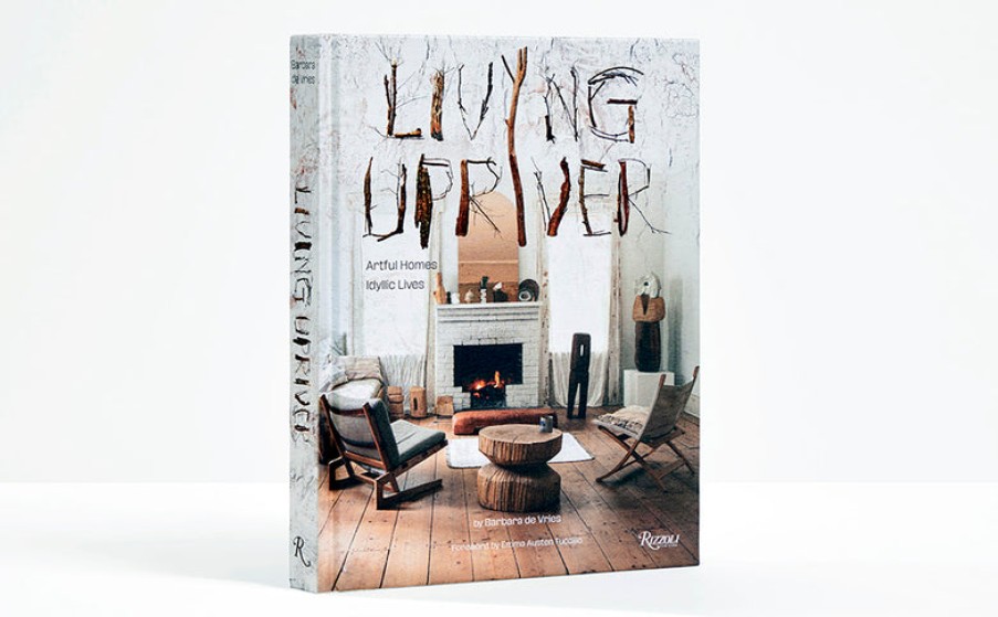 Book Rizzoli | Living Upriver: Artful Homes, Idyllic Lives Assorted