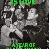 Book Aperture | Revolution Is Love: A Year Of Black Trans Liberation Assorted