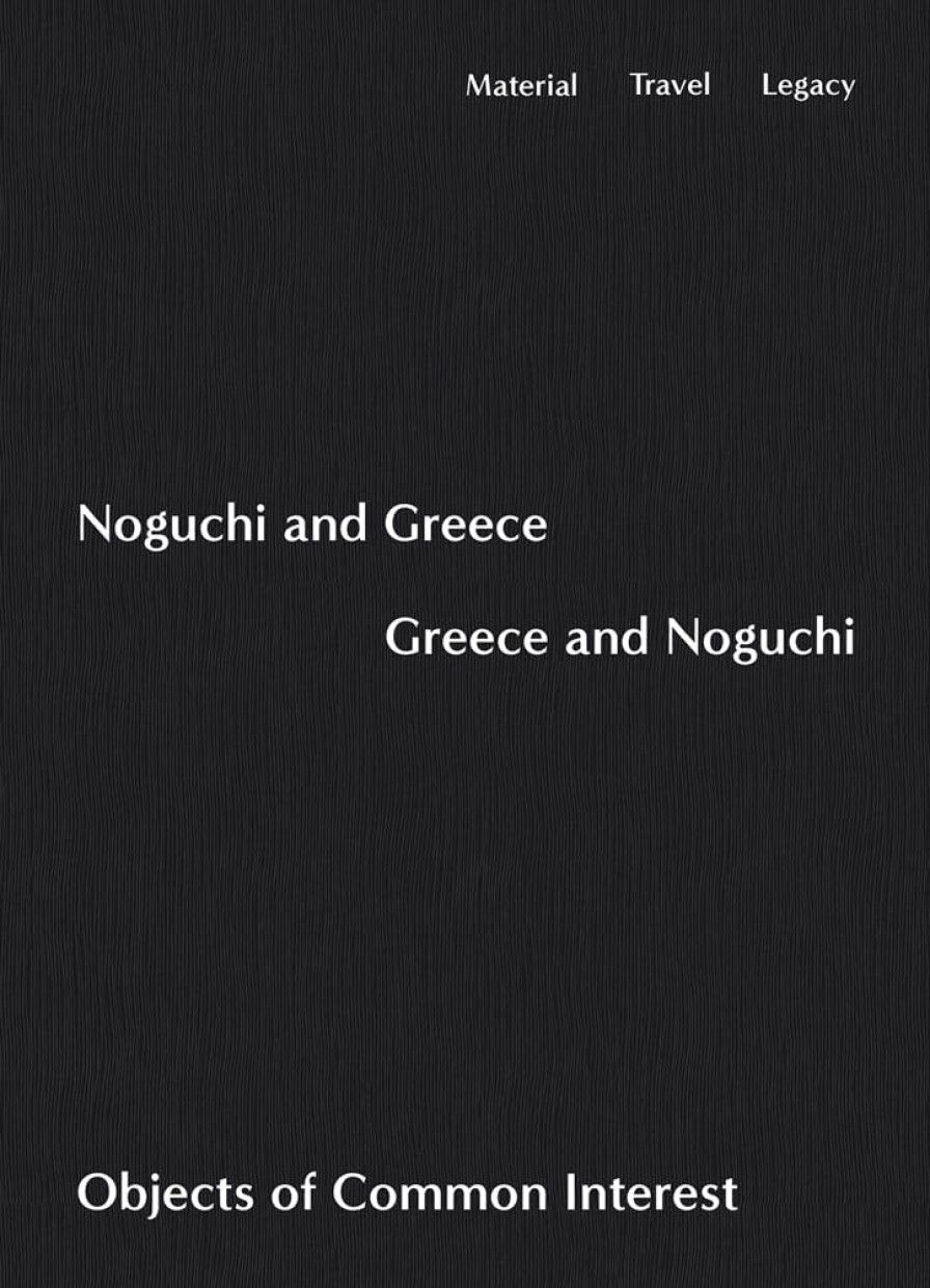 Book ‎ D.A.P. | Noguchi And Greece, Greece And Noguchi: Objects Of Common Interest Assorted