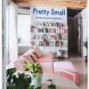 Book gestalten | Pretty Small: Grand Living With Limited Space Assorted