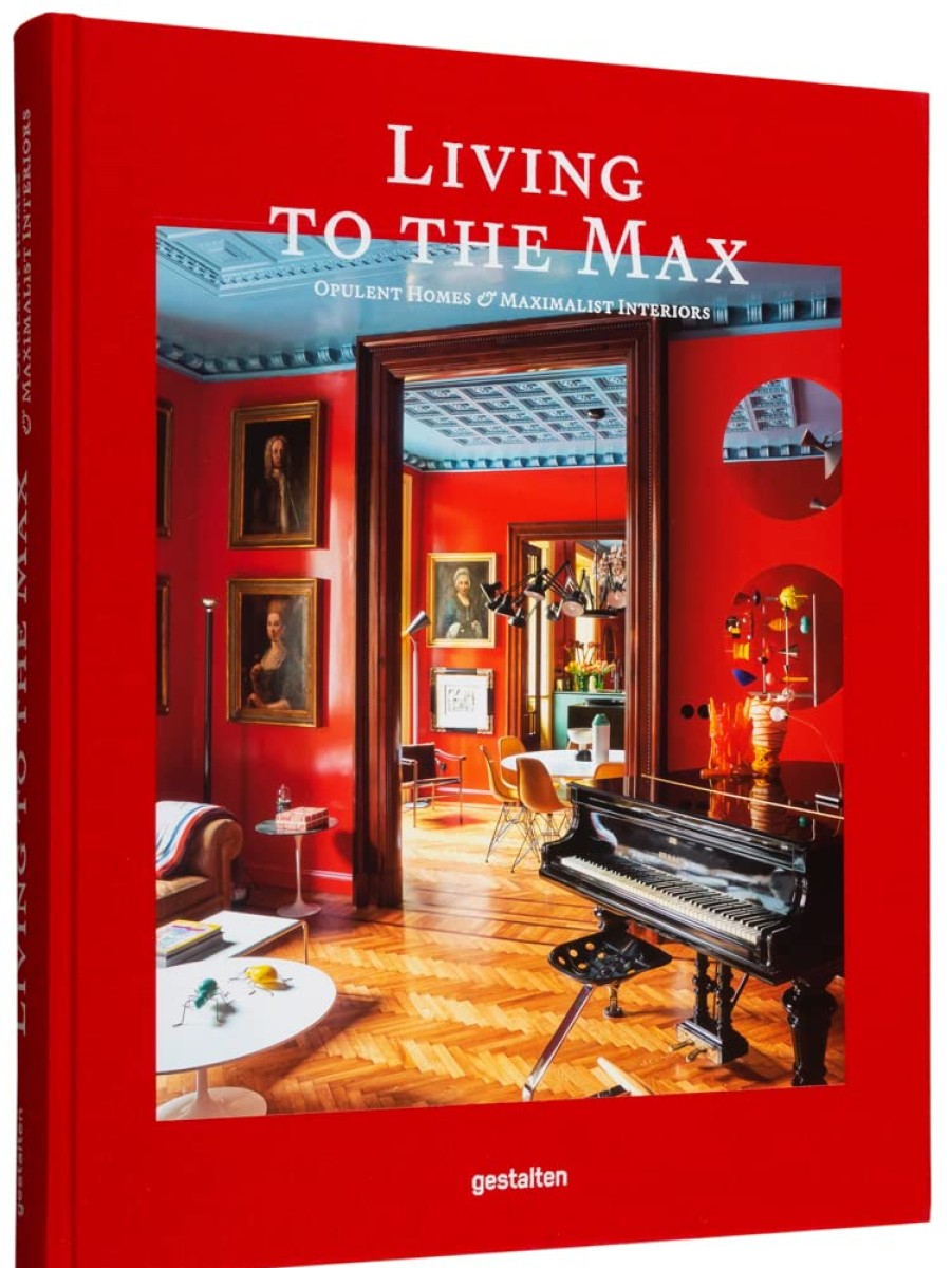 Book gestalten | Living To The Max: Opulent Homes And Maximalist Interiors Assorted