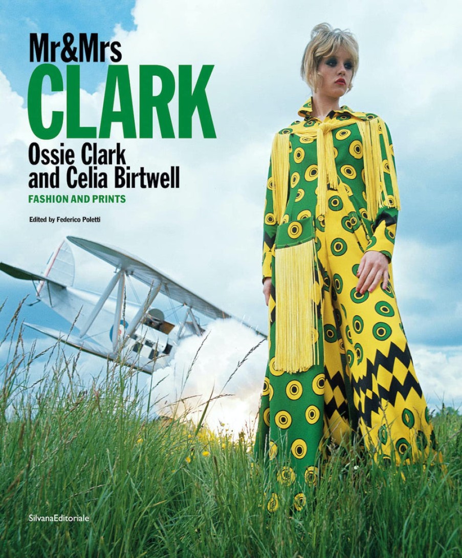 Book Silvana Editoriale | Mr & Mrs Clark: Ossie Clark And Celia Birtwell. Fashion And Print 1965 1974: Fashion And Prints Assorted