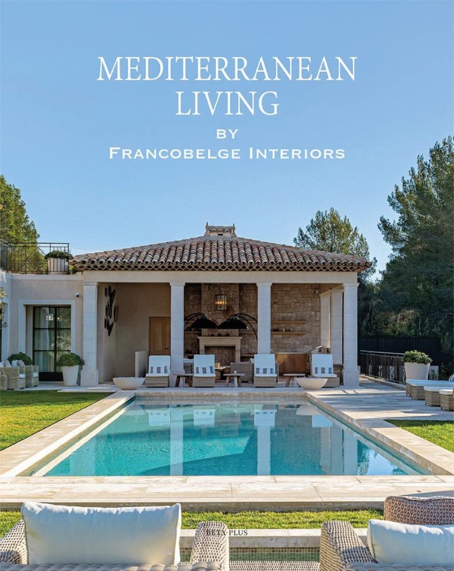 Book Beta-Plus | Mediterranean Living: By Francobelge Interiors Assorted