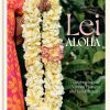 Book ‎Ten Speed Press | Lei Aloha: Celebrating The Vibrant Flowers And Lei Of Hawai'I Assorted