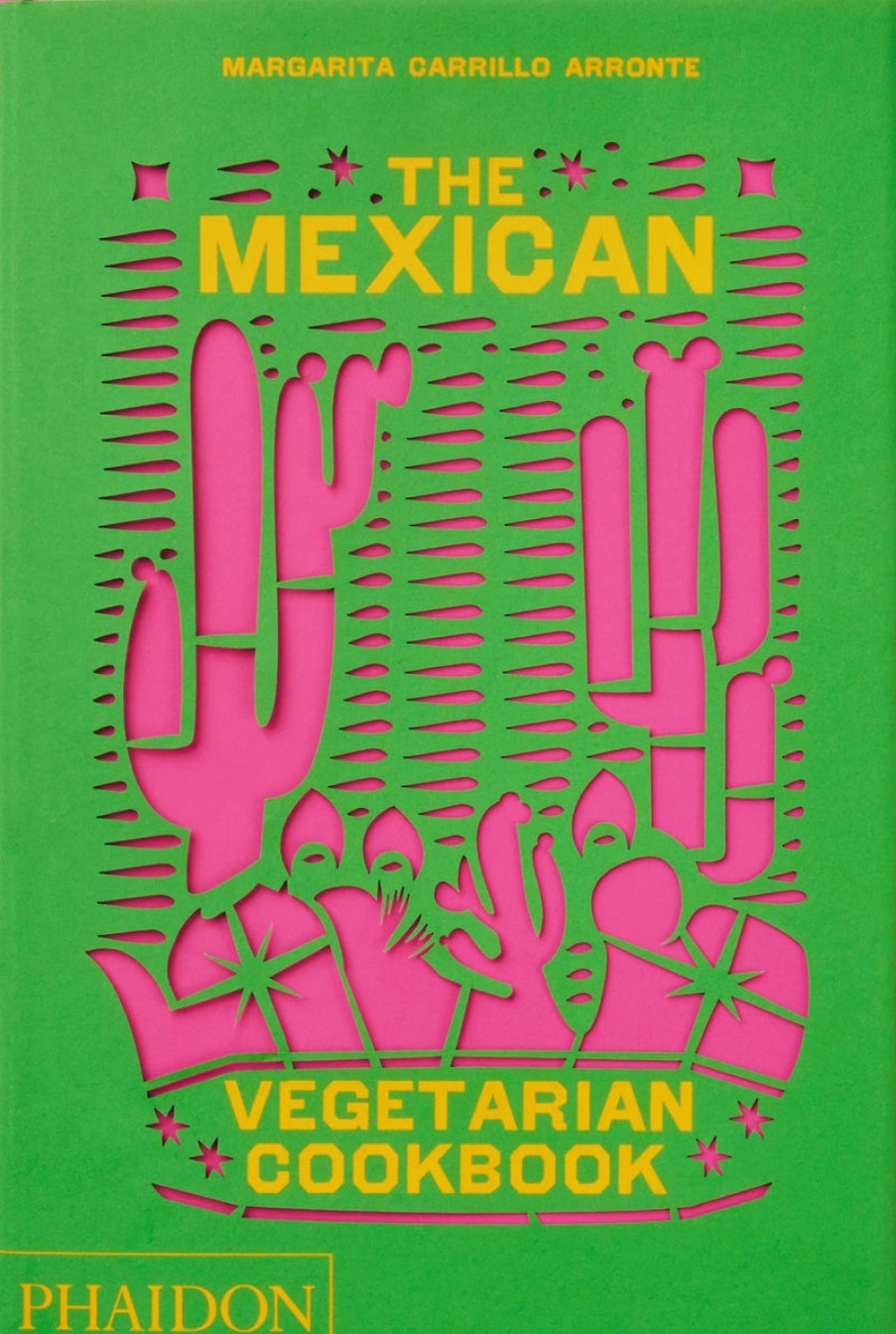 Book Phaidon | The Mexican Vegetarian Cookbook: 400 Authentic Everyday Recipes For The Home Cook Assorted