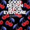 Book Rizzoli | Good Design Is For Everyone: The First 10 Years Of Pepsico Design + Innovation Assorted